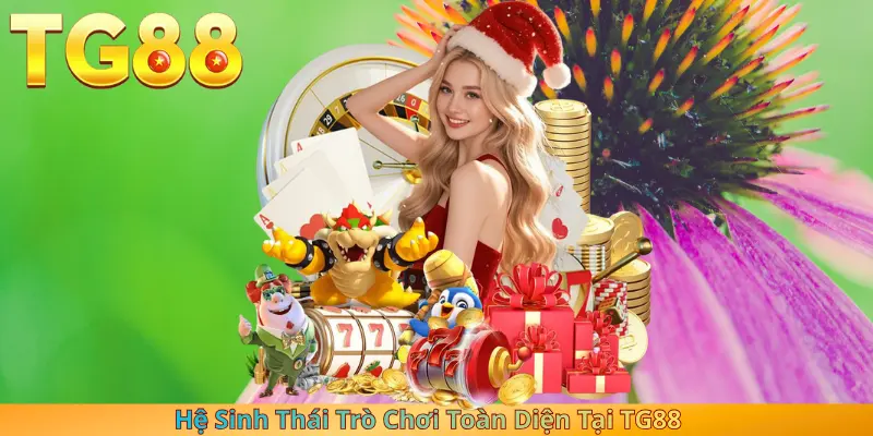 Hệ Sinh Thái Trò Chơi Toàn Diện Tại TG88